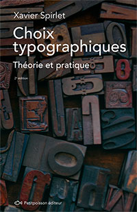 Xavier Spirlet - Choix typographiques, théorie et pratique, 2e édition